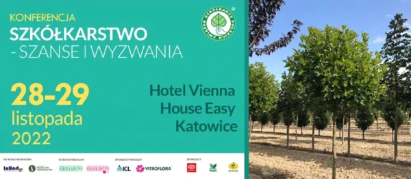 IV Konferencja SZKÓŁKARSTWO – SZANSE I WYZWANIA 28-29 listopada 2022 r., KATOWICE