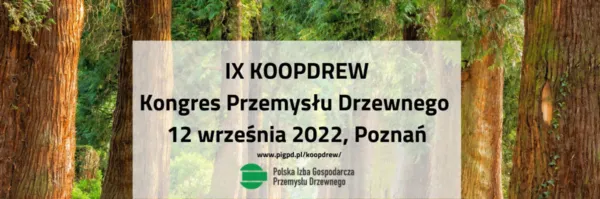 KOOPDREW 2022 - Kongres przemysłu drzewnego przed nami