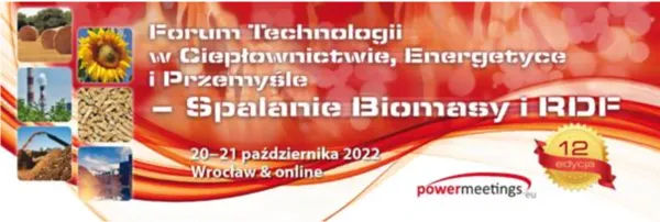 XII Forum Biomasy i RDF w Ciepłownictwie, Energetyce i Przemyśle przed nami.